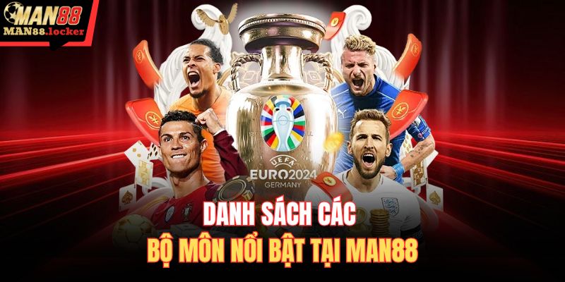 Danh sách các bộ môn nổi bật tại MAN88