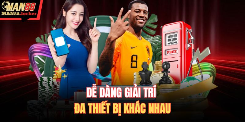 Dễ dàng giải trí đa thiết bị khác nhau